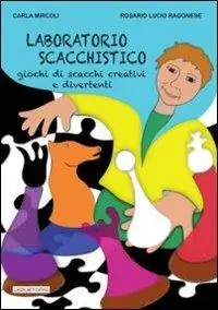 Prezzo Scontato Laboratorio scacchistico. Giochi di scacchi creativi e divertenti
