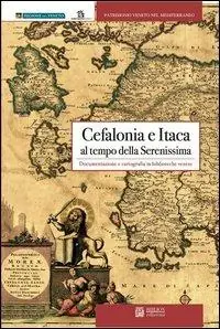 Ordina Subito Cefalonia e Itaca al tempo della Serenissima. Documentazione e cartografia in biblioteche venete