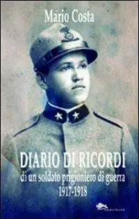Compra Adesso Diario di ricordi di un soldato prigioniero di guerra 1917-1918