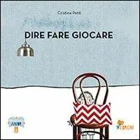 Ultimissimo Modello Dire fare giocare