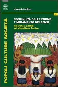 Continuità delle forme e mutamento dei sensi. Ricerche e analisi del simbolismo festivo Popolare