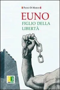 Euno. Figlio della libertà Promozione Esclusiva