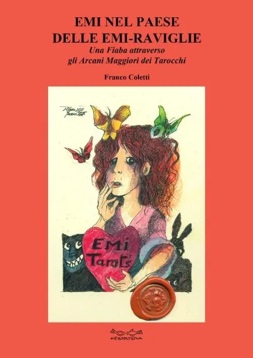 Prezzo Basso Emi nel paese delle Emi-raviglie. Una fiaba attraverso gli arcani maggiori dei tarocchi