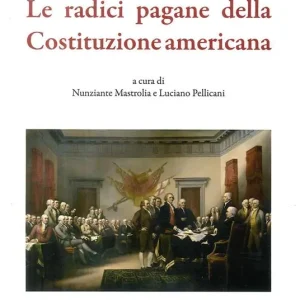 Le radici pagane delle Costituzione americana Prezzo Conveniente