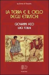 La terra e il cielo degli Etruschi Direttamente Dal Produttore