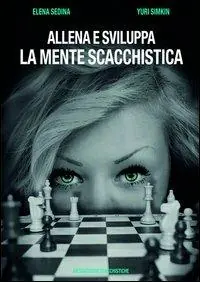 Prezzo Di Fabbrica Allena e sviluppa la mente scacchistica