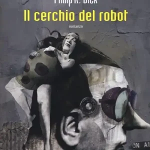 Ultimissimo Modello Il cerchio del robot. Ediz. illustrata