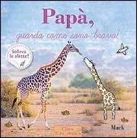 Offerta Lampo Papà, guarda come sono bravo! Ediz. illustrata