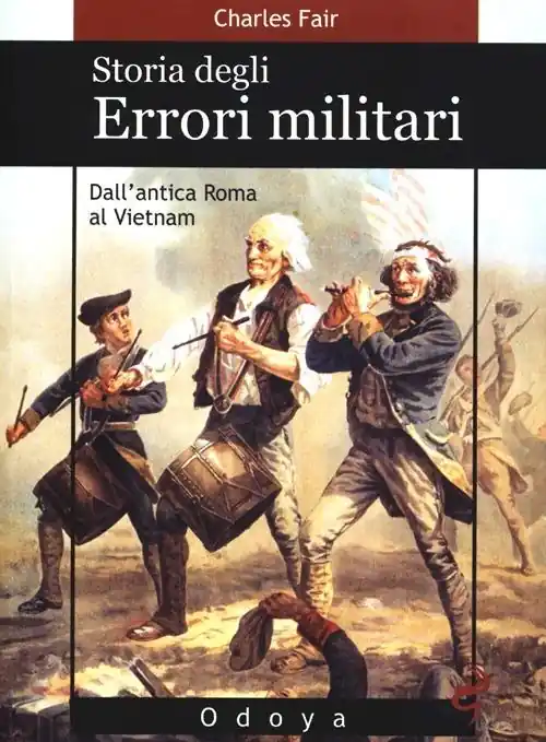 Storia degli errori militari. Dall‘antica Roma al Vietnam Offerta Speciale
