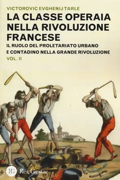 Prezzo Ridotto La classe operaia nella Rivoluzione Francese. Il ruolo del proletariato urbano e contadino nella Grande Rivoluzione. Vol. 2