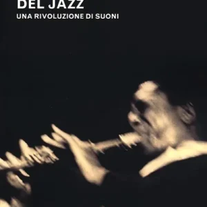 Storia sociale del jazz. Una rivoluzione di suoni Esclusivo