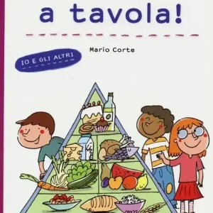 Tutti a tavola! Io e gli altri. Ediz. illustrata Ultima Occasione