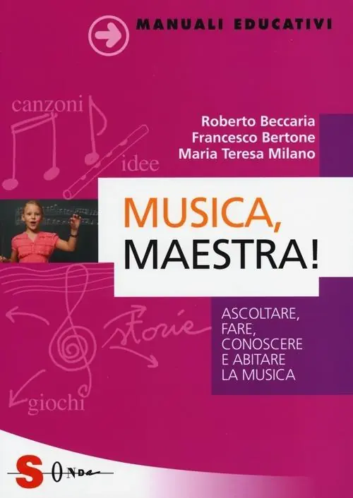 Prezzo Conveniente Musica, maestra! Ascoltare, fare, conoscere e abitare la musica