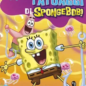Subito Disponibile Gioca con i tatuaggi di SpongeBob! Ediz. illustrata