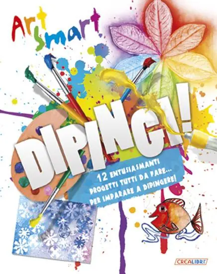 Offerta Limitata Dipingi! Art smart. Ediz. illustrata