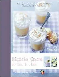 Compra Adesso Piccole creme, budini & flan. Ediz. a colori