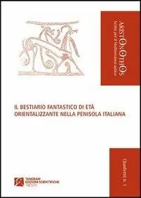 Offerta Speciale Il bestiario fantastico di età orientalizzante nella penisola italiana