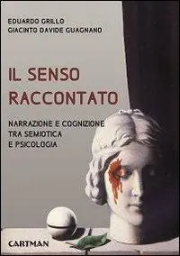 Ultima Occasione Il senso raccontato. Narrazione e cognizione tra semiotica e psicologia