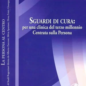 Nuova Collezione Sguardi di cura. Per una clinica del terzo millennio centrata sulla persona