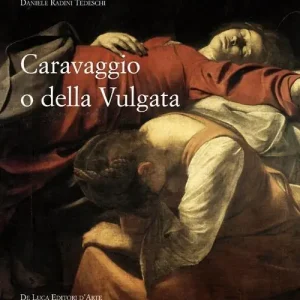 Caravaggio o della Vulgata Soddisfatti O Rimborsati