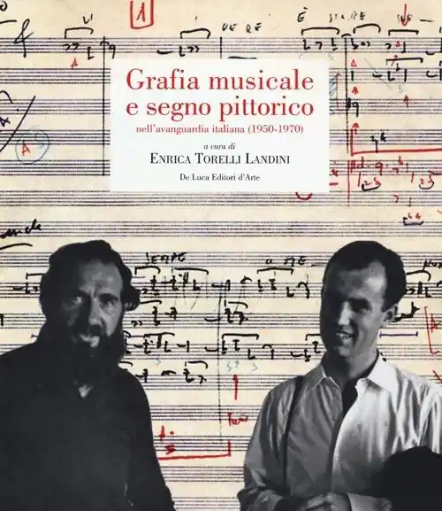 Grafia musicale e segno pittorico nell‘avanguardia italiana (1950-1970). Ediz. illustrata Offerta Lampo