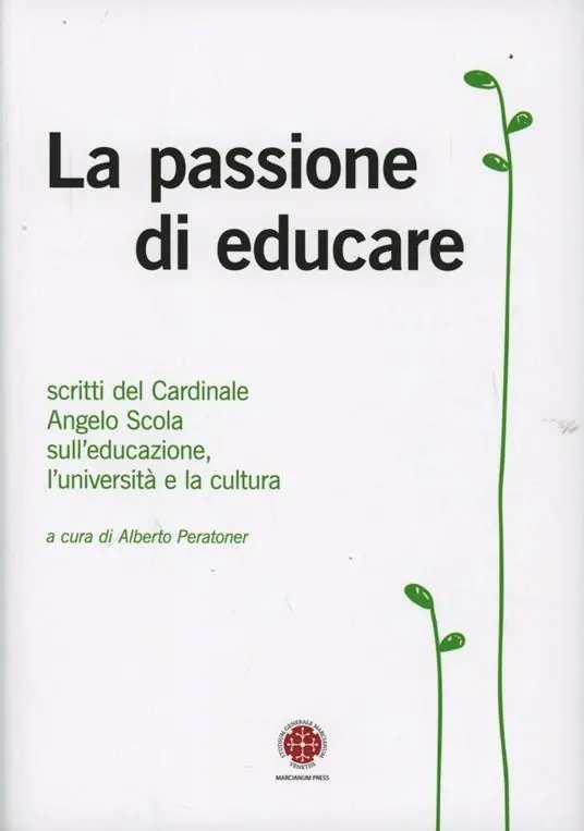 Prezzo Scontato La passione di educare. Scritti del Card. Angelo Scola sull‘educazione, sull‘università e sulla cultura