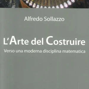 Ultima Occasione L‘ arte del costruire verso una moderna disciplina matematica