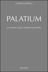 Palatium. Il Palatino dalle origini all‘impero Prezzo Di Fabbrica