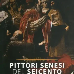 Economico Pittori senesi del Seicento. Ediz. illustrata