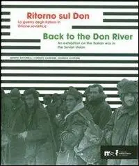 Ritorno sul Don. La guerra degli italiani in Unione sovietica 1941-1943. Ediz. multilingue Non Perdere