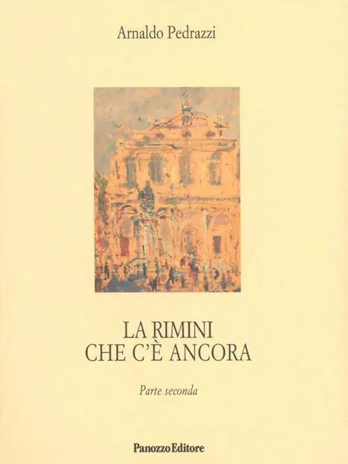 La Rimini che c‘è ancora. Parte seconda. Ediz. illustrata Occasione Imperdibile