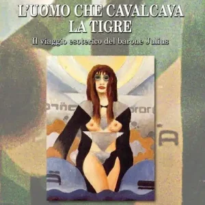 L‘uomo che cavalcava la tigre. Il viaggio esoterico del barone julius Economico