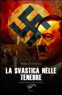 Ultimissimo Modello La svastica nelle tenebre. Nazismo magico