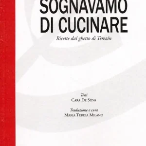 Sognavamo di cucinare. Ricette dal ghetto di terezìn Direttamente Dal Produttore
