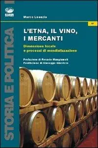 Pagamento Sicuro L‘Etna, il vino, i mercanti. Dimensione locale e processi di mondializzazione (1865-1906)