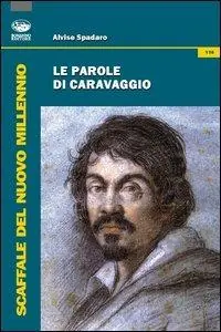 Le parole di Caravaggio Nuovo Arrivo