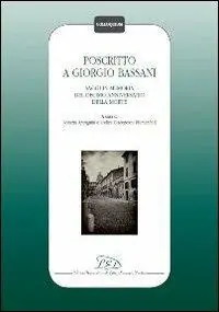 Subito Disponibile Poscritto a Giorgio Bassani. Saggi in memoria del decimo anniversario della morte