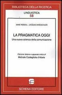 La pragmatica oggi. Una nuova scienza della comunicazione Professionale