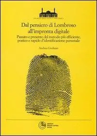Professionale Dal pensiero di Lombroso all‘impronta digitale. Passato e presente del metodo più efficente, pratico e rapido d‘identificazione personale