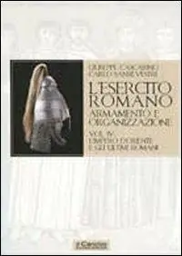 Bestseller L‘ esercito romano. Armamento e organizzazione. Vol. 4 L‘impero d‘Oriente e gli ultimi romani.