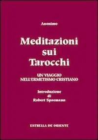 Meditazioni sui tarocchi. Un viaggio nell‘ermetismo cristiano. Vol. 2 Offerta