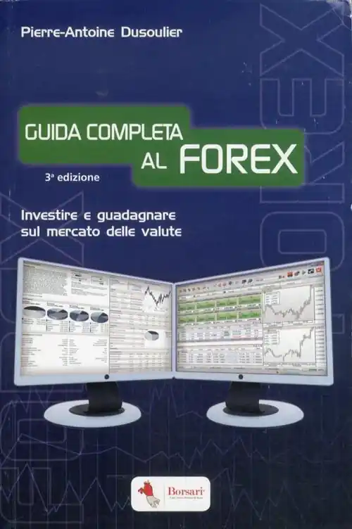 Nuovo Arrivo Guida completa al FOREX. Investire e guadagnare sul mercato delle valute