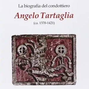Acquista Ora La biografia del condottiero Angelo Tartaglia