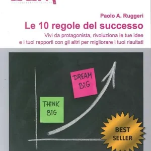 Le 10 regole del successo. Vivi da protagonista, rivoluziona le tue idee e i tuoi rapporti con gli altri per migliorare i tuoi risultati. CD Audio Solo Oggi