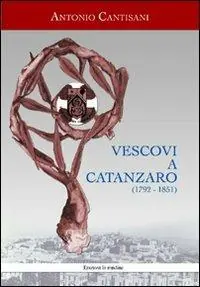 Miglior Prezzo Vescovi a Catanzaro (1792-1851)
