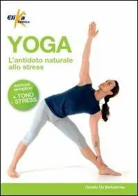 Must-Have Yoga. L‘antidoto naturale allo stress
