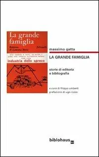 Super Prezzo La grande famiglia. Storie di editoria e bibliografia
