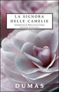 La signora delle Camelie. Ediz. integrale Scelto Dai Clienti