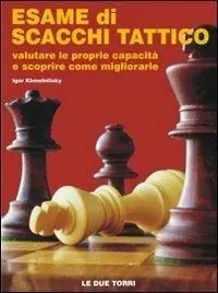 Nuovo Arrivo Esame di scacchi tattico. Valutare le proprie capacità e scoprire come migliorarle