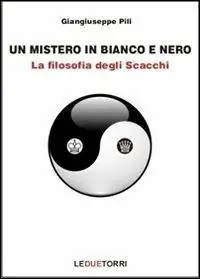 Ultima Occasione Un mistero in bianco e nero. La filosofia degli scacchi